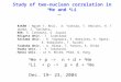 Study of two-nucleon correlation in 6 He and 6 Li Toshimi Suda RIKEN RIKEN : Ngyen T. Khai, A. Yoshida, T. Ohnishi, H. Takeda, I. Tanihata, KEK: S. Ishimoto,
