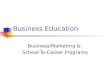 Business Education Business/Marketing & School-To-Career Programs