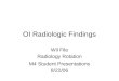 OI Radiologic Findings Wil File Radiology Rotation M4 Student Presentations 8/22/06