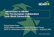 Connect communicate collaborate Introduction to GÉANT The Pan-European Collaboration with World Connectivity Richard Hughes-Jones DANTE Delivery of Advanced