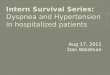 Aug 17, 2011 Dan Waldman.  Organized thought Process  “Dyspnea” vs “Hypoxia”  “Anchor Bias” in dyspnea  Thoughts on PE
