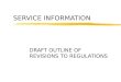 SERVICE INFORMATION DRAFT OUTLINE OF REVISIONS TO REGULATIONS