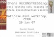 1 Database mini workshop: reconstressing athena RECONSTRESSing: stress testing COOL reading of athena reconstruction clients Database mini workshop, CERN