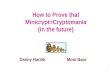 1 How to Prove that Minicrypt=Cryptomania (in the future) Danny Harnik Moni Naor