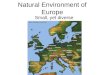 Natural Environment of Europe Small, yet diverse