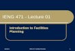 11/19/2015 IENG 471 Facilities Planning 1 IENG 471 - Lecture 01 Introduction to Facilities Planning