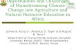 1 Opportunities and Challenges of Mainstreaming Climate Change into Agriculture and Natural Resource Education in Africa James B. Kung’u 1, Aissetou D