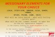 MISSIONARY ELEMENTS FOR YOUR CHOICE (ZA1A, ST2FF/ST0, S0RASD, XZ1A, E44DX, H40AA, BY1DX, P51BH, Z60K, Z81X) What will we leave behind - what will hosting