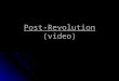 Post-Revolution (video). Questions to Ponder Independence, now what? Independence, now what? What will colonies attempt to avoid from previous experiences?