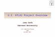 U.S. ATLAS Project Overview John Huth Harvard University LHC Computing Review FNAL November 2001
