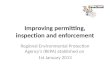 Improving permitting, inspection and enforcement Regional Environmental Protection Agency’s (REPA) etablished on 1st January 2013