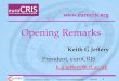 ©euroCRIS/Keith G JefferyCRIS Seminar 200609 Brussels 20060911 1 Premium member Opening Remarks Keith G Jeffery President, euroCRIS k.g.jeffery@.rl.ac.uk