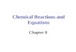Chemical Reactions and Equations Chapter 8. Chemical reactions…. Process by which one or more substances are described by a
