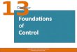 13 Chapter Foundations of Control Copyright ©2011 Pearson Education, Inc. Publishing as Prentice Hall