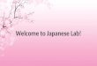 Welcome to Japanese Lab!. Lab Instructor Instructor:Hamed Nouri (Sensei, Nuri-sensei)