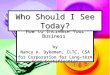 Who Should I See Today? How to Increase Your Business by Nancy A. Dykeman, CLTC, CSA for Corporation for Long-term Care Certification