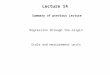 Lecture 14 Summary of previous Lecture Regression through the origin Scale and measurement units