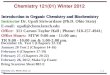 1-1 Chemistry 121, Winter 2012, LA Tech Introduction to Organic Chemistry and Biochemistry Instructor Dr. Upali Siriwardane (Ph.D. Ohio State) E-mail: