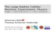 UHH SS09: LHC The Large Hadron Collider Machine, Experiments, Physics Trigger + Data Acquisition (+ muon chambers) Johannes Haller Thomas Schörner-Sadenius
