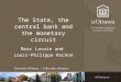 The State, the central bank and the monetary circuit Marc Lavoie and Louis-Philippe Rochon