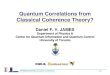 1 / 18 DEPARTMENT OF PHYSICS UNIVERSITY OF TORONTO, 60 ST. GEORGE STREET, TORONTO, ONTARIO, CANADA M5S 1A7 Quantum Correlations from Classical Coherence