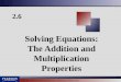Copyright © 2011 Pearson Education, Inc. Publishing as Prentice Hall. 2.6 Solving Equations: The Addition and Multiplication Properties