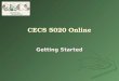 CECS 5020 Online Getting Started. 5020: Getting Started CECS 5020 Getting Started Overview Definition of Educational Technology Historical Development