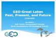 GEO-Great Lakes Past, Present, and Future 12/02/2014Co-Chairs Gail Faveri, Environment Canada Norm Grannemann, US Geological Survey 1