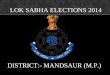 LOK SABHA ELECTIONS 2014 DISTRICT:- MANDSAUR (M.P.)