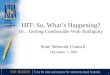 1 HIT: So, What’s Happening? Or…Getting Comfortable With Ambiguity State Network Council December 7, 2009