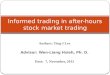 Authors: Ying-I Lee Advisor: Wen-Liang Hsieh, Ph. D. Date: 7, November, 2012 Informed trading in after-hours stock market trading