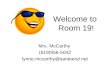 Welcome to Room 19! Mrs. McCarthy (619)956-5042 lynne.mccarthy@santeesd.net