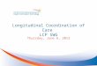 Longitudinal Coordination of Care LCP SWG Thursday, June 6, 2013
