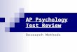 AP Psychology Test Review Research Methods. Hypotheses are: 1. Integrated sets of principles that help to organize observations 2. Testable predictions,