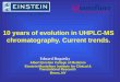 10 years of evolution in UHPLC-MS chromatography. Current trends. Eduard Rogatsky Albert Einstein College of Medicine Einstein-Montefiore Institute for