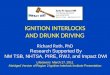 IGNITION INTERLOCKS AND DRUNK DRIVING Richard Roth, PhD Lifesavers March 27, 2011 Abridged Version of Region 2 Ignition Interlock Institute Presentation