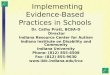 Implementing Evidence-Based Practices in Schools Dr. Cathy Pratt, BCBA-D Director Indiana Resource Center for Autism Indiana Institute on Disability and