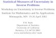 Statistical Measures of Uncertainty in Inverse Problems Workshop on Uncertainty in Inverse Problems Institute for Mathematics and Its Applications Minneapolis,