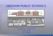 DEDHAM PUBLIC SCHOOLS FY 2008 Approved FY 2009 Approved FY 2010 Approved Education Technology Program 275,000.00 Roof Replacement - High School750,000.00
