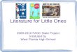 Literature for Little Ones 2009-2010 FASC State Project Instituted by West Florida High School