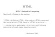 HTML BTEC National in Computing Section5. Create Information “HTML: defining HTML, discussing HTML uses and demonstrating HTML basics, HTML structure