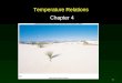 1 Temperature Relations Chapter 4. 2 Outline Microclimates Aquatic Temperatures Temperature and Animal Performance Extreme Temperature and Photosynthesis