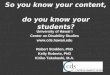 University of Hawai`i Center on Disability Studies  Robert Stodden, PhD Kelly Roberts, PhD Kiriko Takahashi, M.A. So you know your content,