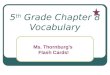 5 th Grade Chapter 8 Vocabulary Ms. Thornburg’s Flash Cards!