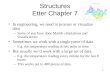 1 Structures Etter Chapter 7 In engineering, we need to process or visualize data –Some of you have done Matlab simulations and visualizations Sometimes