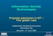 1 Information Society Technologies Information Society Technologies Proposal submission in IST – Five golden rules Collaborative Working Environments Information