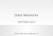 Data Networks ISOTDAQ 2012 Enrico.Bonaccorsi@cern.ch