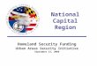 National Capital Region Homeland Security Funding Urban Areas Security Initiative September 13, 2006