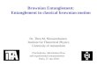 Brownian Entanglement: Entanglement in classical brownian motion Dr. Theo M. Nieuwenhuizen Institute for Theoretical Physics University of Amsterdam Fluctuations,