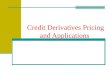 Credit Derivatives Pricing and Applications. Exhibit 11.1: Global Credit Derivatives Market Excluding Asset Swap